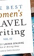 The Best Women’s Travel Writing, Volume 12