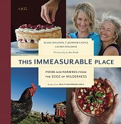 This Immeasurable Place: Food and Farming from the Edge of Wilderness